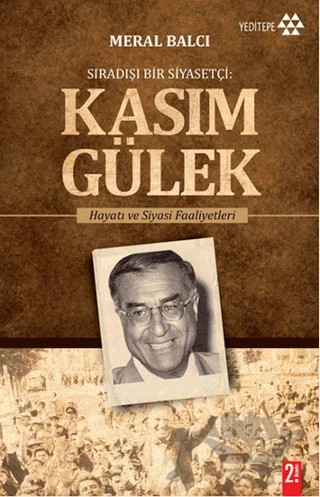Sıradışı Bir Siyasetçi : Kasım Gülek – Meral Balcı – Yeditepe Yayınevi kitap kapağı