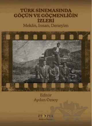 Türk Sinemasında Göçün ve Göçmenliğin İzleri – Kolektif – Ütopya Yayınevi kitap kapağı