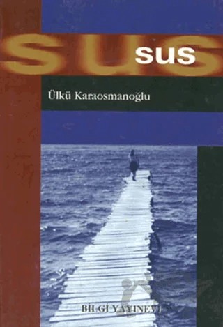 Sus – Ülkü Karaosmanoğlu – Bilgi Yayınevi kitap kapağı