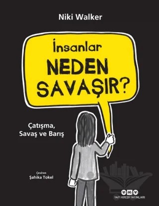 İnsanlar Neden Savaşır? – Niki Walker – Yapı Kredi Yayınları kitap kapağı