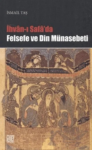 İhvan-ı Safa’da Felsefe ve Din Münasebeti – İsmail Taş – Palet Yayınları kitap kapağı