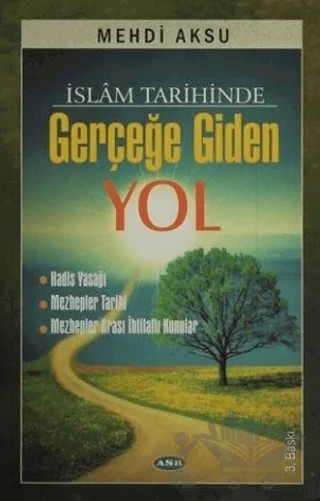 İslam Tarihinde Gerçeğe Giden Yol – Mehdi Aksu – Asr Yayınları kitap kapağı
