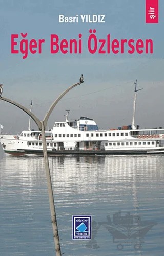 Eğer Beni Özlersen – Basri Yıldız – Göl Yayıncılık kitap kapağı