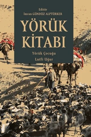 Yörük Kitabı – Lutfi Uğur – Paradigma Akademi Yayınları kitap kapağı