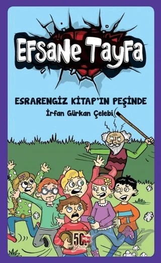 Esrarengiz Kitap'ın Peşinde - Efsane Tayfa 2 – İrfan Gürkan Çelebi – Nesil Çocuk Yayınları kitap kapağı