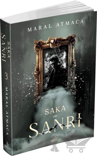 Saka ve Sanrı 3 – Maral Atmaca – Ephesus Yayınları kitap kapağı