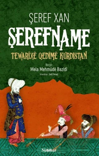 Şerefname Tewarixe Qedîme Kurdıstan – Şeref Xan – Nubihar Yayınları kitap kapağı