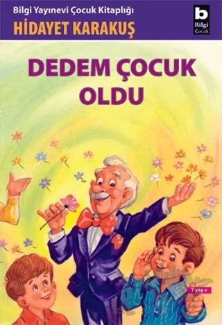 Dedem Çocuk Oldu – Hidayet Karakuş – Bilgi Yayınevi kitap kapağı