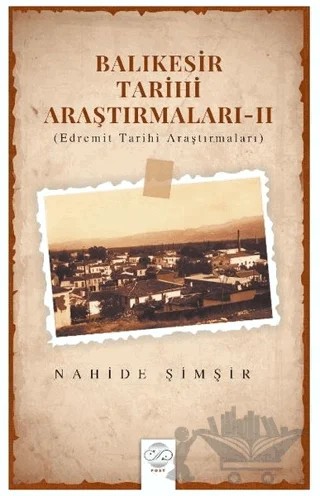 Balıkesir Tarihi Araştırmaları 2 – Nahide Şimşir – Post Yayınevi kitap kapağı