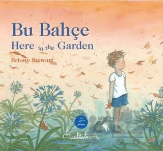 Bu Bahçe - Here In The Garden – Briony Stewart – Multibem Yayınları kitap kapağı