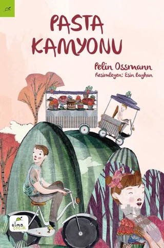 Pasta Kamyonu – Pelin Ossmann – Elma Çocuk kitap kapağı