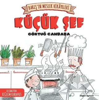 Barış’ın Meslek Hikayeleri - Küçük Şef – Göktuğ Canbaba – Doğan Egmont Yayıncılık kitap kapağı