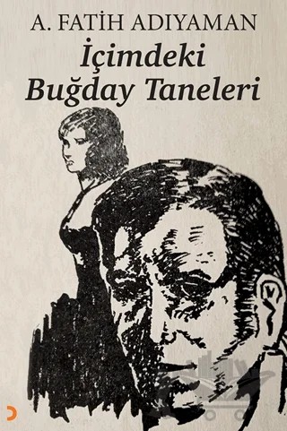 İçimdeki Buğday Taneleri – A. Fatih Adıyaman – Cinius Yayınları kitap kapağı