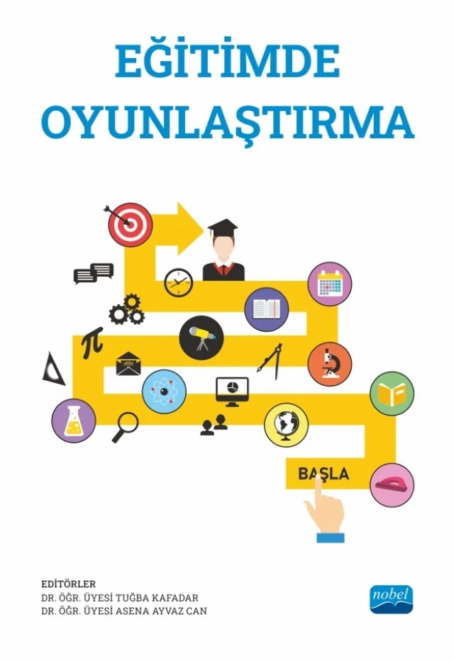 Eğitimde Oyunlaştırma – Asena Ayvaz Can, Ayşegül Oğuz Namdar, Betül Yılmaz Atman, Burcu Çıldır, ‪Caner Özdemir, Cemil Öztürk, Ceren Güneröz, Durdane Öztürk, Duygu Metin Peten, Ebru Albayrak, Elif Benzer, Esra Çapkınoğlu, Feride Ersoy, İrem Akçayır, Kader Arkan Sezgin, Özge Karaevli, Selda Şan, Serpil Recepoğlu, Seval Naci – Nobel Akademik Yayıncılık kitap kapağı