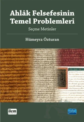 Ahlak Felsefesinin Temel Problemleri – Hümeyra Özturan – Nobel Akademik Yayıncılık kitap kapağı