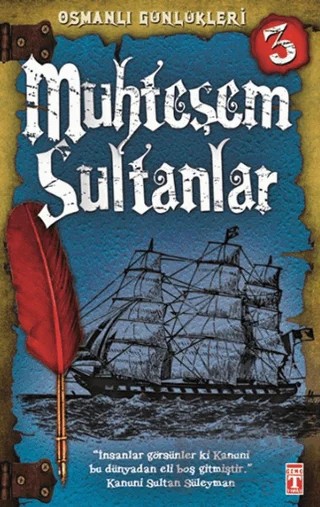 Osmanlı Günlükleri 3 - Muhteşem Sultanlar – ismail kocamaz – İlk Genç Timaş kitap kapağı