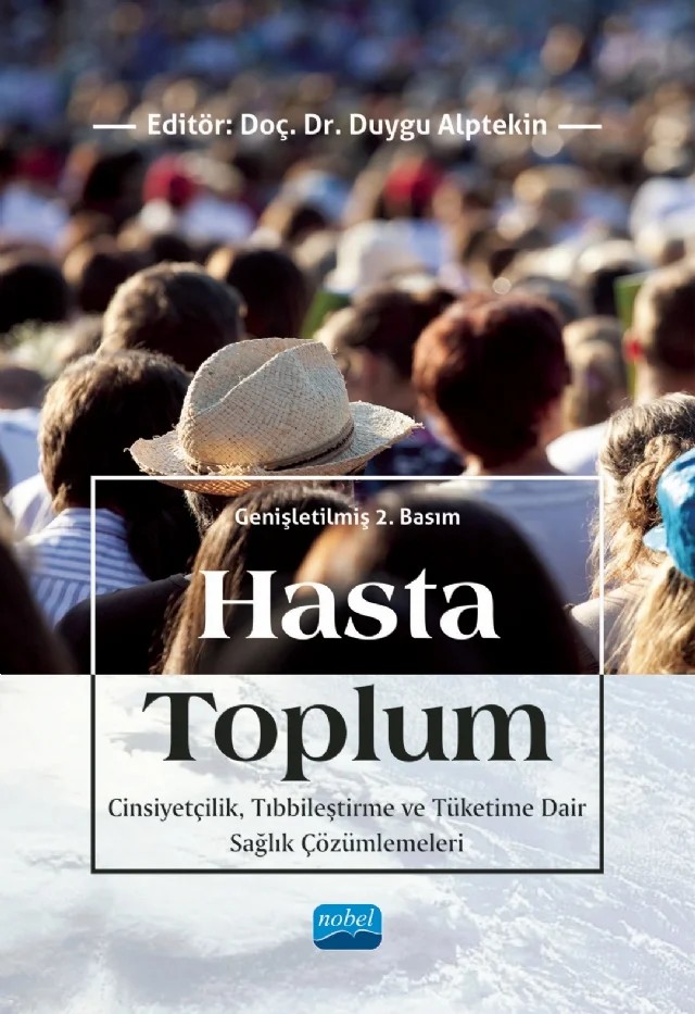 HASTA TOPLUM - Cinsiyetçilik, Tıbbileştirme ve Tüketime Dair Sağlık Çözümlemeleri – Burak Özçetin, Deniz Sezgin, Duygu Alptekin, Esra Karakuş, Hatice Yıldız, Jason K. Holdsworth, Meltem Gökmen Tol, Nadir Suğur, Nurşen Adak, Özgür Arun, Saygın Vedat Alkurt, Temmuz Gönç, Yasemin İnceoğlu – Nobel Akademik Yayıncılık kitap kapağı