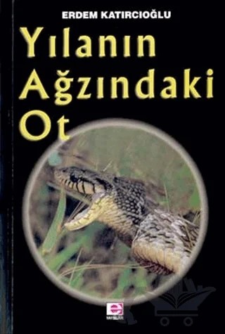 Yılanın Ağzındaki Ot – Erdem Katırcıoğlu – E Yayınları kitap kapağı