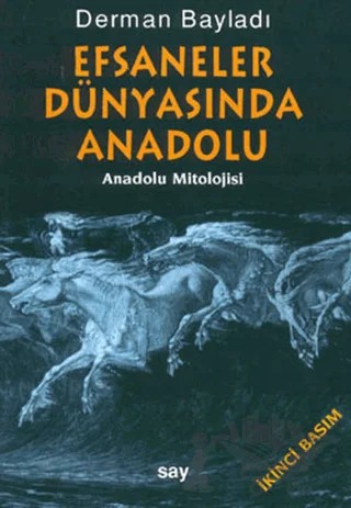 Efsaneler Dünyasında Anadolu (Anadolu Mitolojisi) – Derman Bayladı – Say Yayınları kitap kapağı