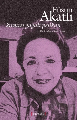 Kırmızı Gagalı Pelikan – Füsun Akatlı – Kırmızı Yayınları kitap kapağı
