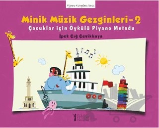 Minik Müzik Gezginleri - 2 – İpek Çığ Çevikkaya – Müzik Eğitimi Yayınları kitap kapağı