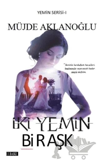 İki Yemin Bir Aşk - Yemin Serisi 1 – Müjde Aklanoğlu – Anayurt Yayınları kitap kapağı