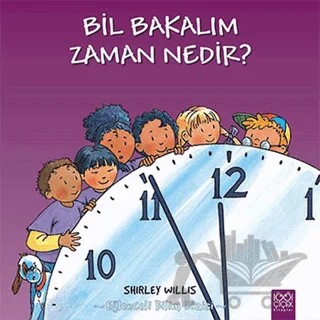 Bil Bakalım Zaman Nedir? – Shirley Willis – 1001 Çiçek Kitaplar kitap kapağı