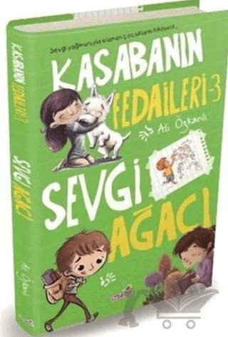 Kasabanın Fedaileri 3 - Sevgi Ağacı – Ali Özkanlı – Hepsi Çocuk Yayınları kitap kapağı