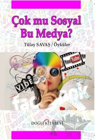 Çok Mu Sosyal Bu Medya? – Tülay Savaş – Doğu Kitabevi kitap kapağı