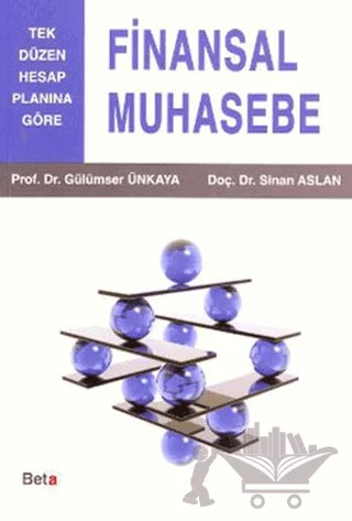 Finansal Muhasebe – Gülümser Ünkaya, Sinan Aslan – Beta Yayınevi kitap kapağı
