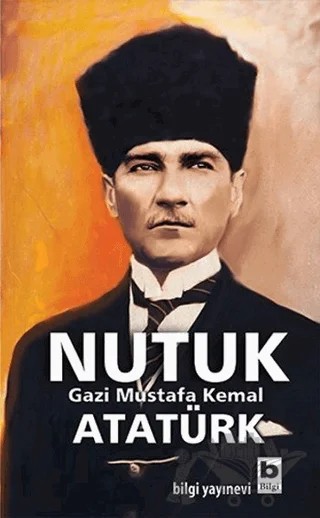 Nutuk – Mustafa Kemal Atatürk – Bilgi Yayınevi kitap kapağı