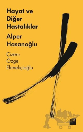 Hayat ve Diğer Hastalıklar – Alper Hasanoğlu – Doğan Kitap kitap kapağı
