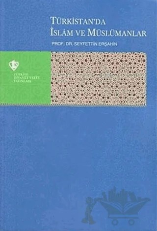 Türkistanda İslam ve Müslümanlar – Seyfettin Erşahin – Türkiye Diyanet Vakfı Yayınları kitap kapağı