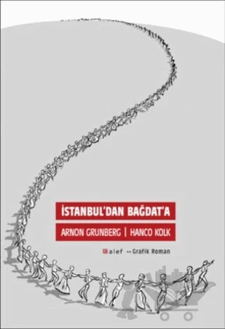 İstanbul'dan Bağdat'a – Arnon Grünberg, Hanco Kolk – Alef Yayınevi kitap kapağı