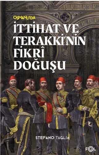 İttihat ve Terakki’nin Fikri Doğuşu – Stefano Taglia – Fol Kitap kitap kapağı
