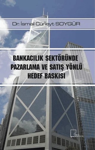 Bankacılık Sektöründe Pazarlama ve Satış Yönlü Hedef Baskısı – İsmail Cüneyt Soygür – Gece Akademi kitap kapağı