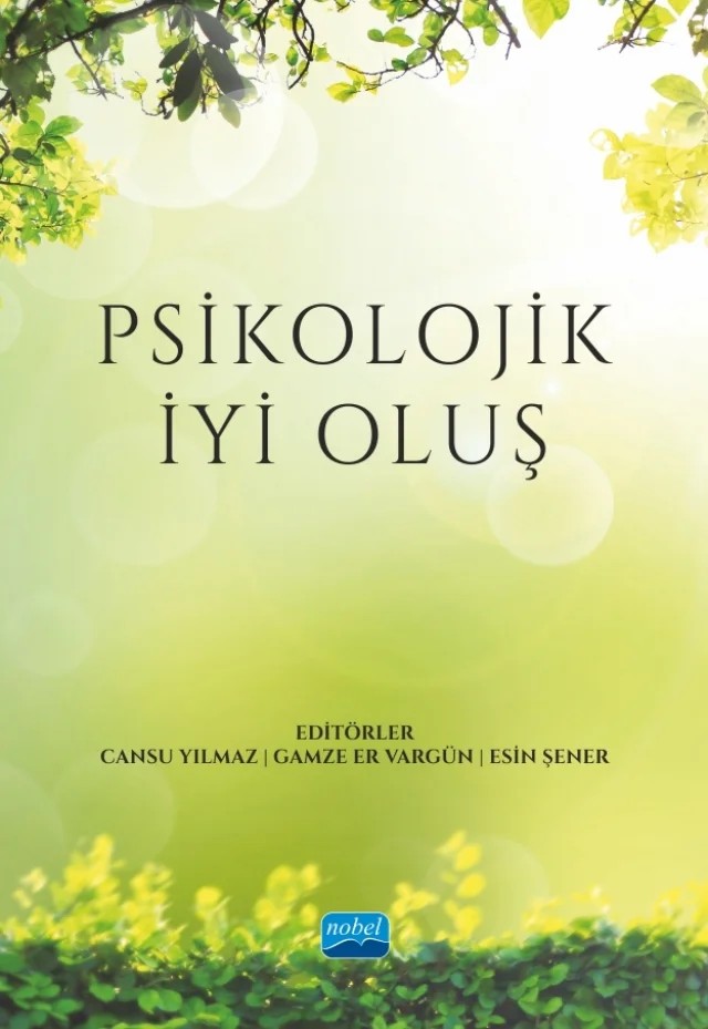 Psikolojik İyi Oluş – Ayça Özen Çıplak, Ayfer Dost Gözkan, Cansu Yılmaz, Derya Güngör, Duygu Eslek, Duygu Gürleyik, Elvan Kiremitçi Canıöz, Erkin Sarı, Esin Şener, Gamze Er Vargün, İdil Işık, Kerim Selvi, Özge Ünal, Rukiye Kızıltepe, Sezin Andiç, Türkan Yılmaz Irmak, Üzeyir Ok, Zeynep Uludağ – Nobel Akademik Yayıncılık kitap kapağı