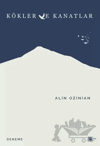 Kökler ve Kanatlar – Alin Ozinian – SRC Kitap kitap kapağı