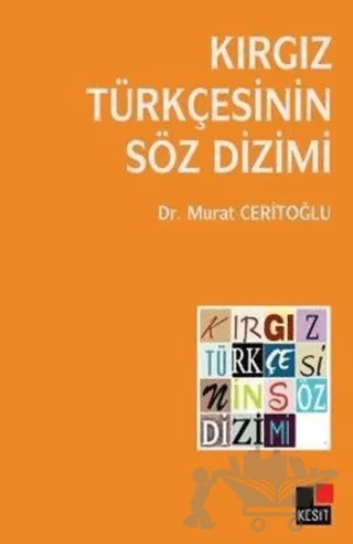 Kırgız Türkçesinin Söz Dizimi – Murat Ceritoğlu – Kesit Yayınları kitap kapağı