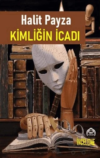 Kimliğin İcadı – Halit Payza – Kekeme Yayınları kitap kapağı