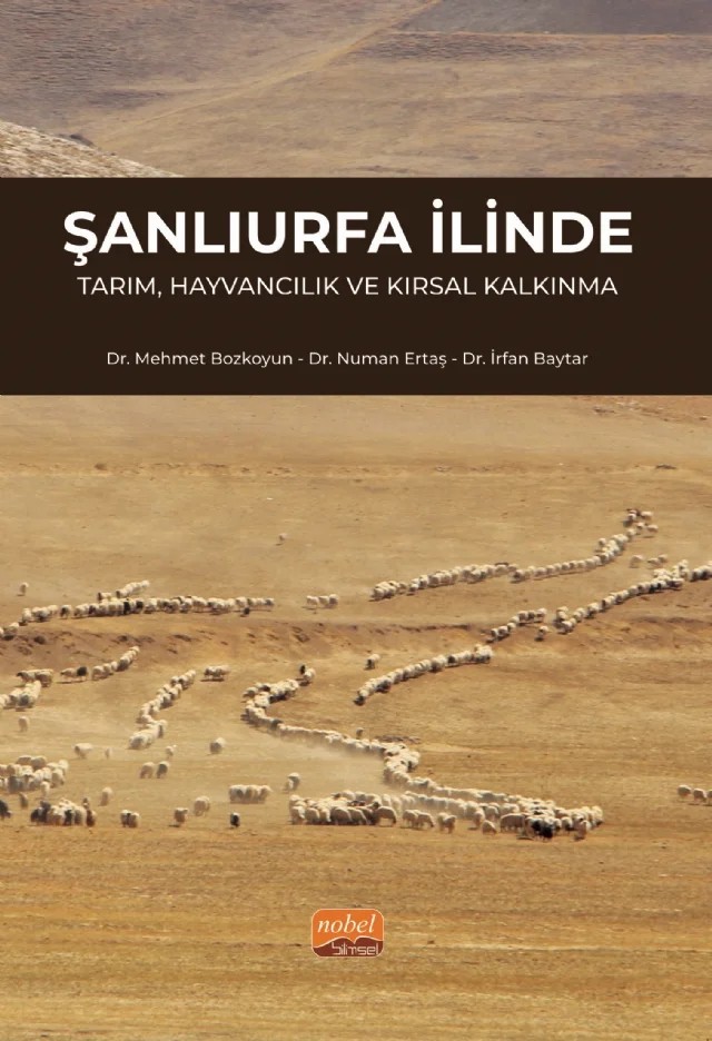 Şanlıurfa İlinde Tarım, Hayvancılık ve Kırsal Kalkınma – Mehmet Bozkoyun, Numan Ertaş, İrfan Baytar – Nobel Bilimsel Eserler kitap kapağı