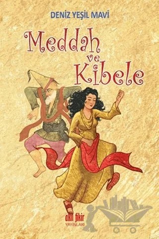 Meddah ve Kibele – Deniz Yeşil Mavi – Akıl Fikir Yayınları kitap kapağı