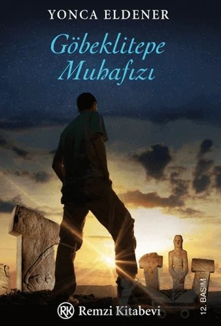 Göbeklitepe Muhafızı – Yonca Eldener – Remzi Kitabevi kitap kapağı