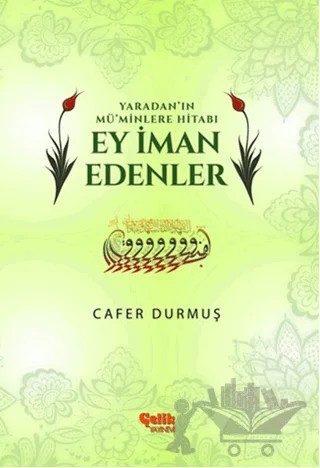 Yaradan'ın Mü'minlere Hitabı Ey İman Edenler – Cafer Durmuş – Çelik Yayınevi kitap kapağı
