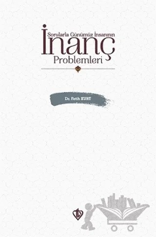 Sorularla Günümüz İnsanının İnanç Problemleri – Fatih Kurt – Türkiye Diyanet Vakfı Yayınları kitap kapağı