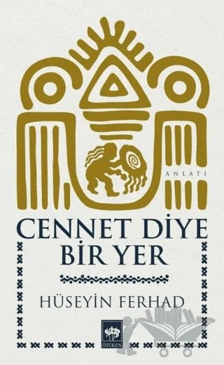 Cennet Diye Bir Yer – Hüseyin Ferhad – Ötüken Neşriyat kitap kapağı
