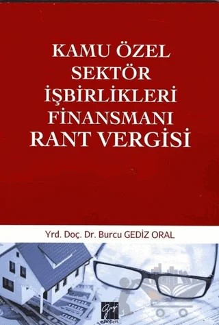 Kamu Özel Sektör İşbirlikleri Finansmanı Rant Vergisi – Burcu Gediz Oral – Gazi Kitabevi kitap kapağı