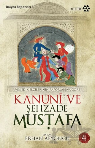 Venedik Elçilerinin Raporlarına Göre Kanuni ve Şehzade Mustafa – Bernardo Nabagero, Domenico Trevisano – Yeditepe Yayınevi kitap kapağı