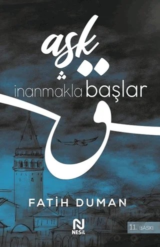 Aşk İnanmakla Başlar – Fatih Duman – Nesil Yayınları kitap kapağı