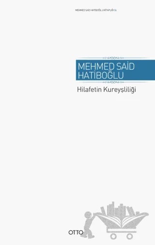 Hilafetin Kureyşliliği – Mehmed Said Hatiboğlu – Otto Yayınları kitap kapağı
